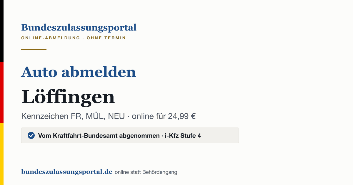 Auto abmelden Löffingen online (Kennzeichen FR, MÜL, NEU): Grafik des Bundes Zulassungsportals, 24,99 € inklusive Gebühren