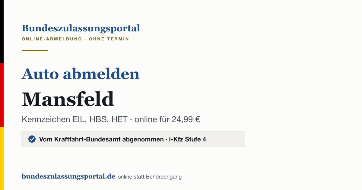 Auto abmelden Mansfeld online (Kennzeichen EIL, HBS, HET): Grafik des Bundes Zulassungsportals, 24,99 € inklusive Gebühren