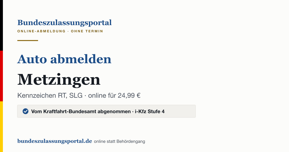 Auto abmelden Metzingen online (Kennzeichen RT, SLG): Grafik des Bundes Zulassungsportals, 24,99 € inklusive Gebühren