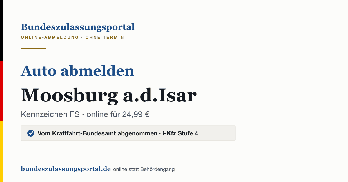 Auto abmelden Moosburg a.d.Isar online (Kennzeichen FS): Grafik des Bundes Zulassungsportals, 24,99 € inklusive Gebühren