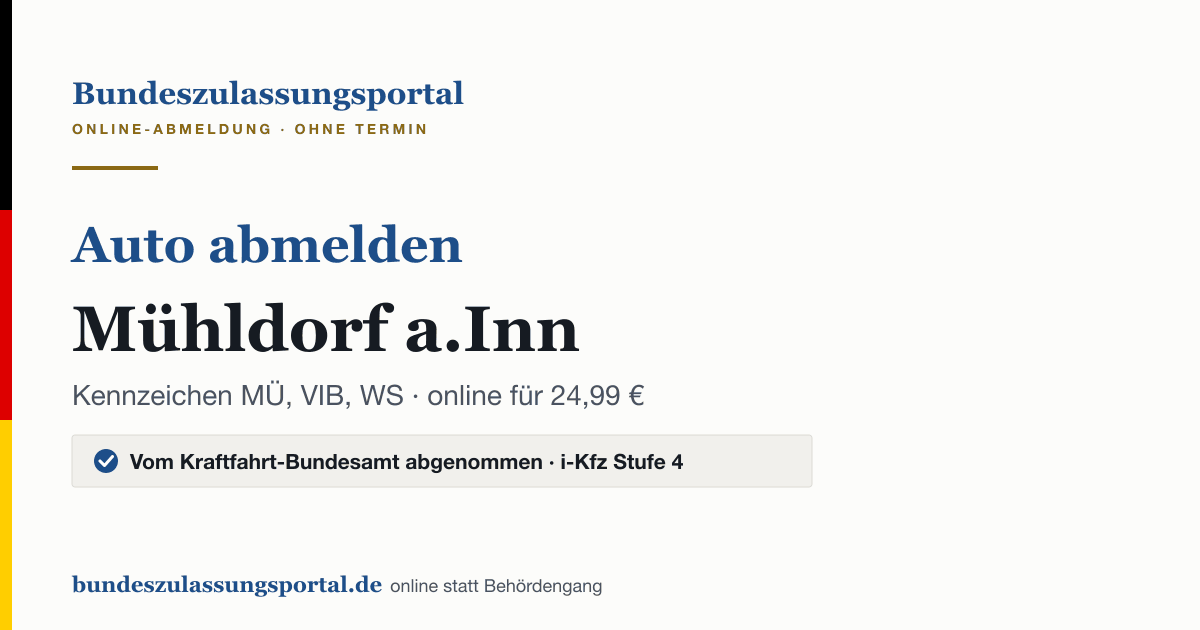 Auto abmelden Mühldorf a.Inn online (Kennzeichen MÜ, VIB, WS): Grafik des Bundes Zulassungsportals, 24,99 € inklusive Gebühren