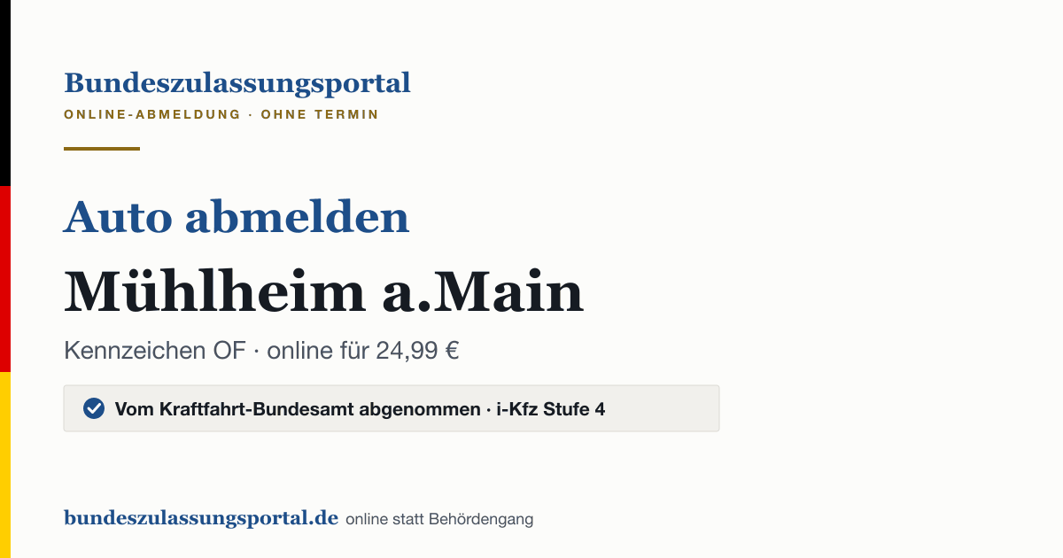 Auto abmelden Mühlheim a.Main online (Kennzeichen OF): Grafik des Bundes Zulassungsportals, 24,99 € inklusive Gebühren