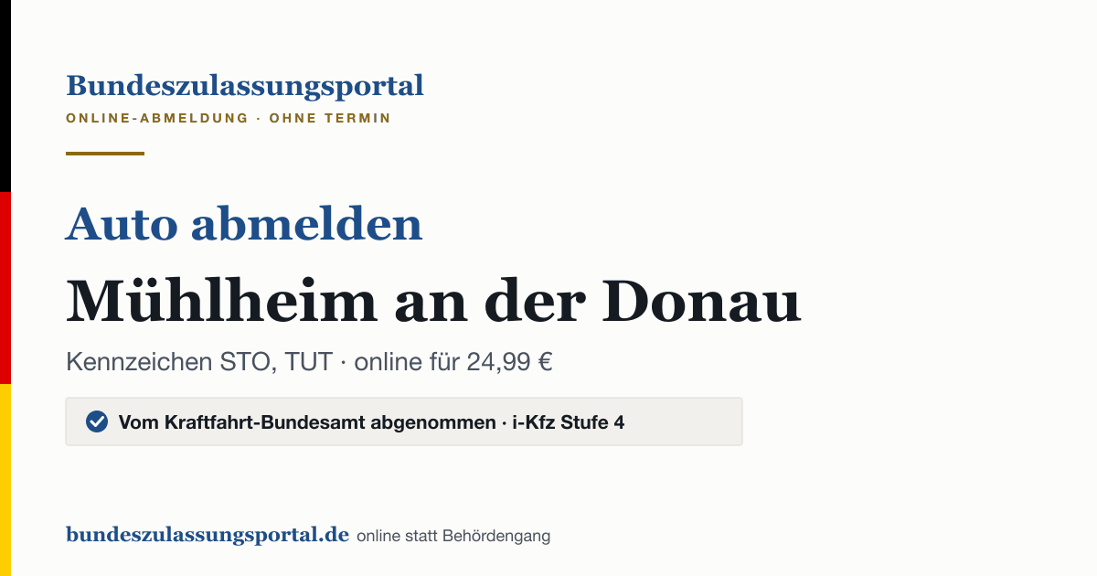 Auto abmelden Mühlheim an der Donau online (Kennzeichen STO, TUT): Grafik des Bundes Zulassungsportals, 24,99 € inklusive Gebühren