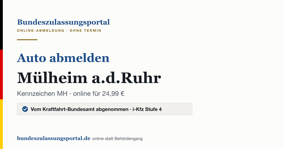 Auto abmelden Mülheim a.d.Ruhr online (Kennzeichen MH): Grafik des Bundes Zulassungsportals, 24,99 € inklusive Gebühren
