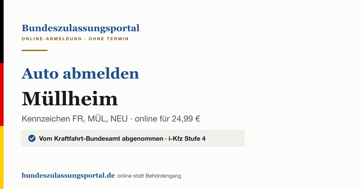 Auto abmelden Müllheim online (Kennzeichen FR, MÜL, NEU): Grafik des Bundes Zulassungsportals, 24,99 € inklusive Gebühren