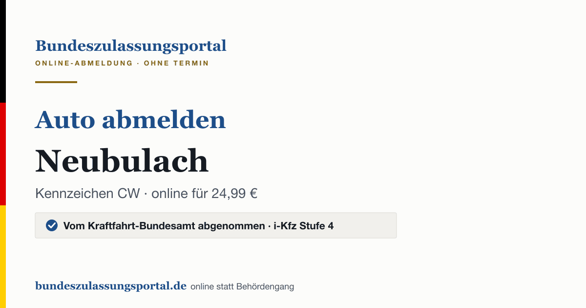 Auto abmelden Neubulach online (Kennzeichen CW): Grafik des Bundes Zulassungsportals, 24,99 € inklusive Gebühren