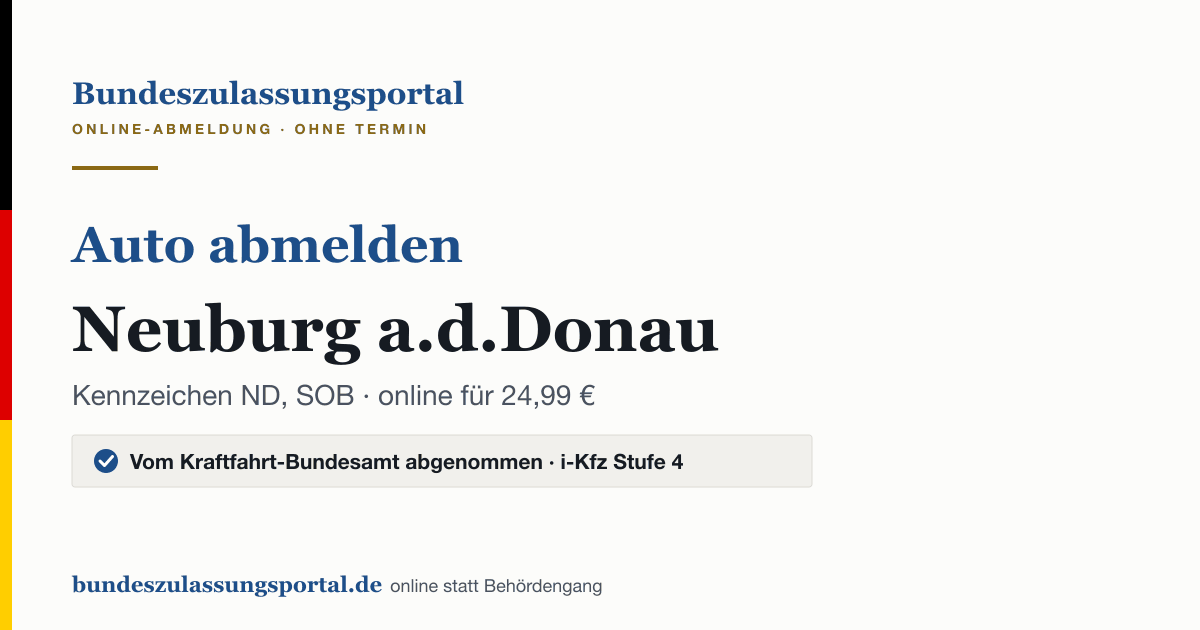 Auto abmelden Neuburg a.d.Donau online (Kennzeichen ND, SOB): Grafik des Bundes Zulassungsportals, 24,99 € inklusive Gebühren