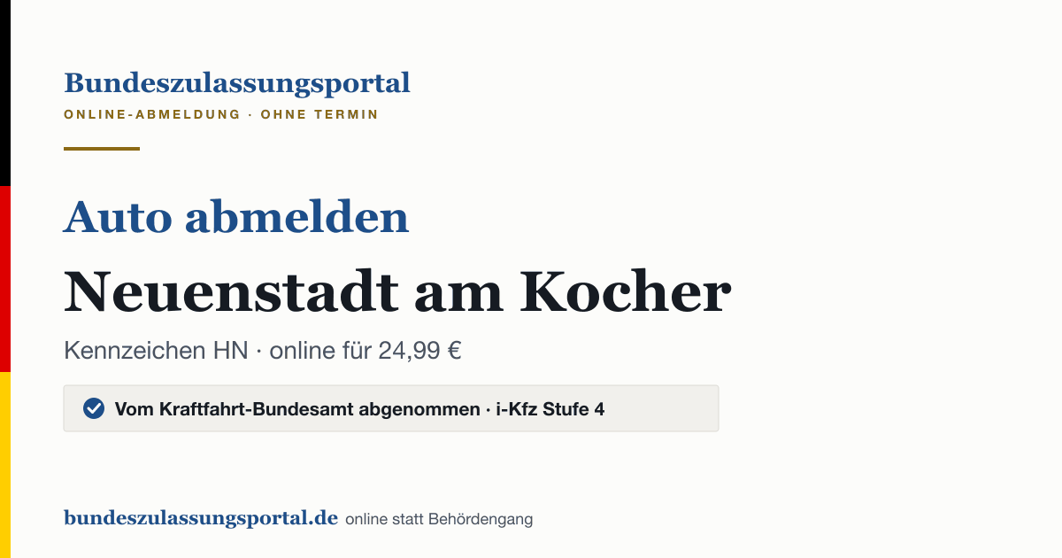 Auto abmelden Neuenstadt am Kocher online (Kennzeichen HN): Grafik des Bundes Zulassungsportals, 24,99 € inklusive Gebühren