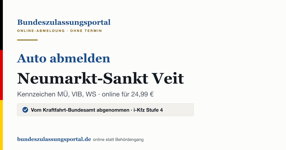 Auto abmelden Neumarkt-Sankt Veit online (Kennzeichen MÜ, VIB, WS): Grafik des Bundes Zulassungsportals, 24,99 € inklusive Gebühren