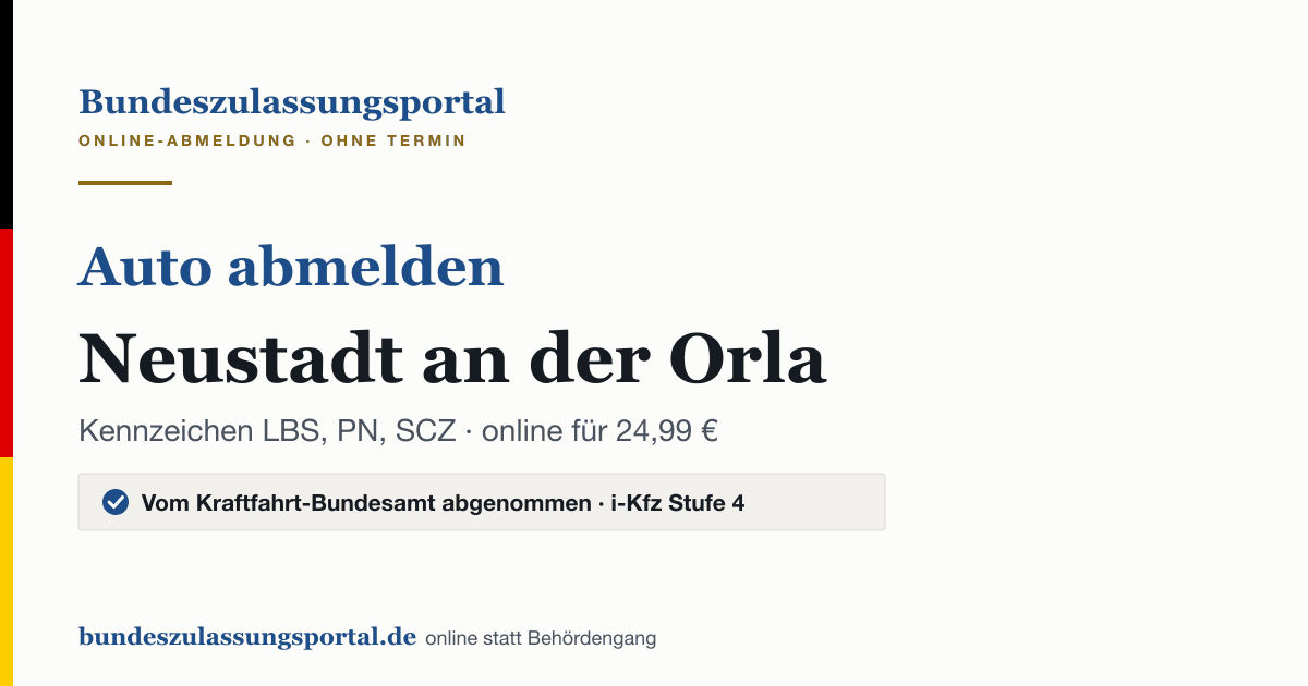 Auto abmelden Neustadt an der Orla online (Kennzeichen LBS, PN, SCZ): Grafik des Bundes Zulassungsportals, 24,99 € inklusive Gebühren