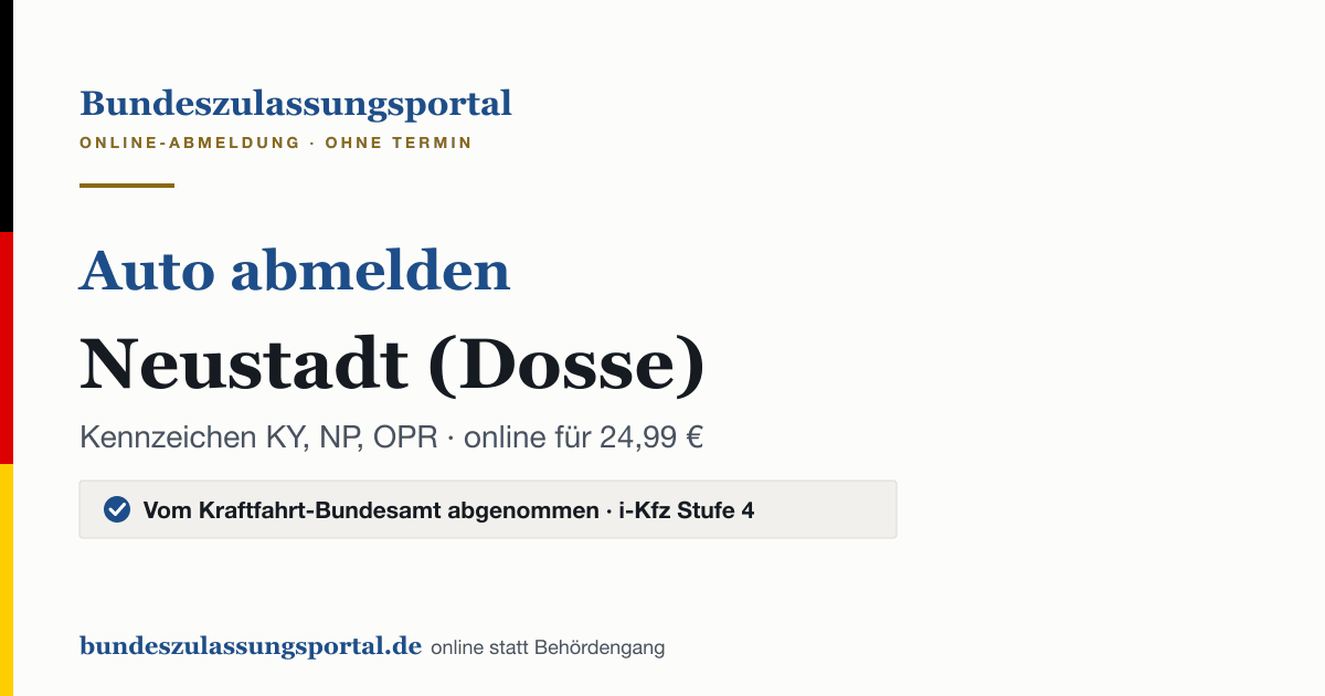 Auto abmelden Neustadt (Dosse) online (Kennzeichen KY, NP, OPR): Grafik des Bundes Zulassungsportals, 24,99 € inklusive Gebühren