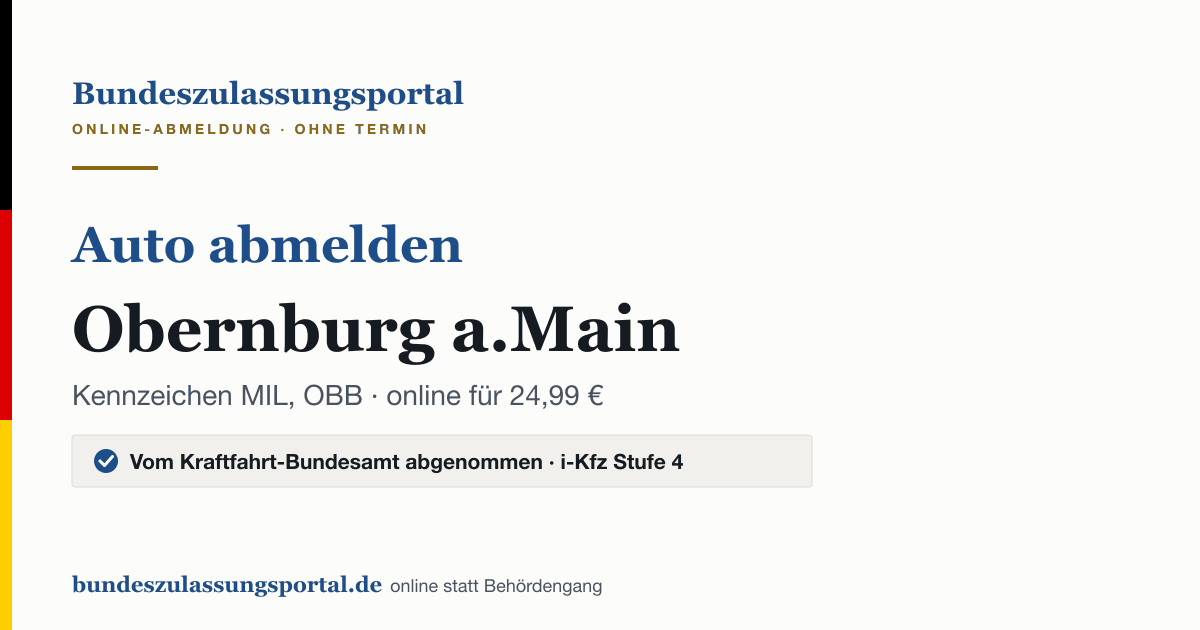 Auto abmelden Obernburg a.Main online (Kennzeichen MIL, OBB): Grafik des Bundes Zulassungsportals, 24,99 € inklusive Gebühren