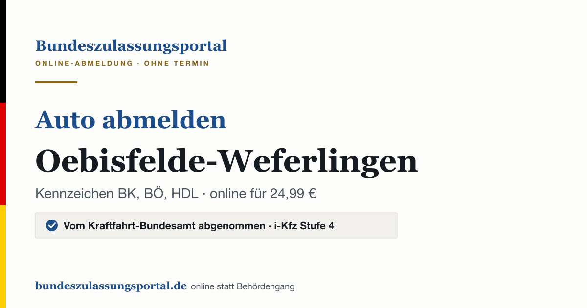 Auto abmelden Oebisfelde-Weferlingen online (Kennzeichen BK, BÖ, HDL): Grafik des Bundes Zulassungsportals, 24,99 € inklusive Gebühren