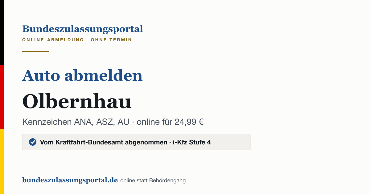 Auto abmelden Olbernhau online (Kennzeichen ANA, ASZ, AU): Grafik des Bundes Zulassungsportals, 24,99 € inklusive Gebühren