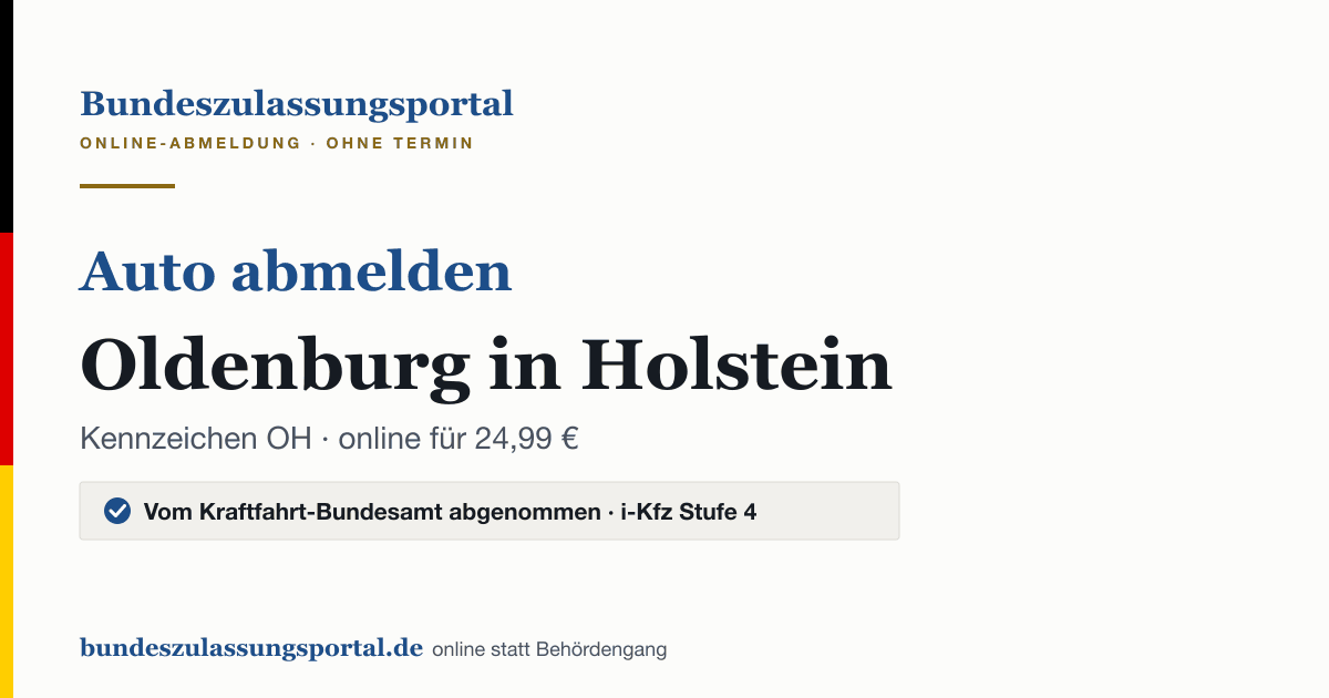 Auto abmelden Oldenburg in Holstein online (Kennzeichen OH): Grafik des Bundes Zulassungsportals, 24,99 € inklusive Gebühren