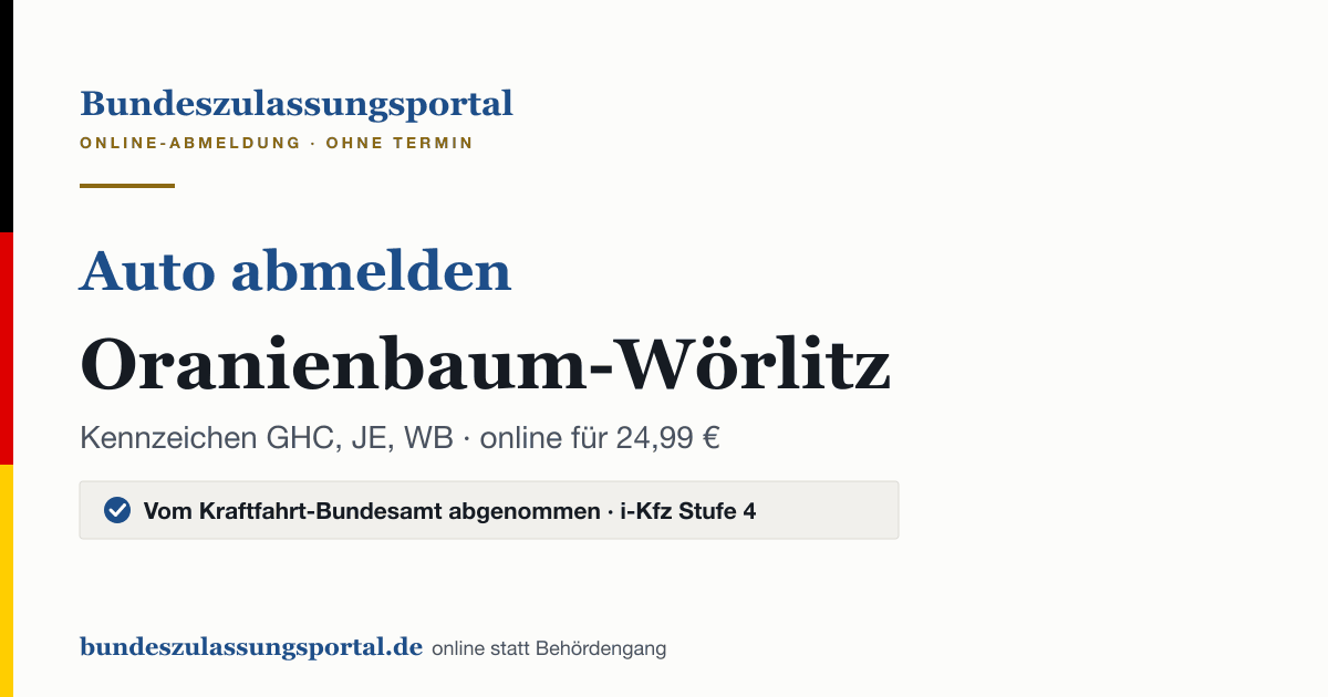 Auto abmelden Oranienbaum-Wörlitz online (Kennzeichen GHC, JE, WB): Grafik des Bundes Zulassungsportals, 24,99 € inklusive Gebühren