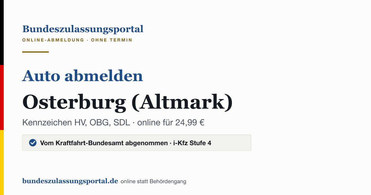 Auto abmelden Osterburg (Altmark) online (Kennzeichen HV, OBG, SDL): Grafik des Bundes Zulassungsportals, 24,99 € inklusive Gebühren