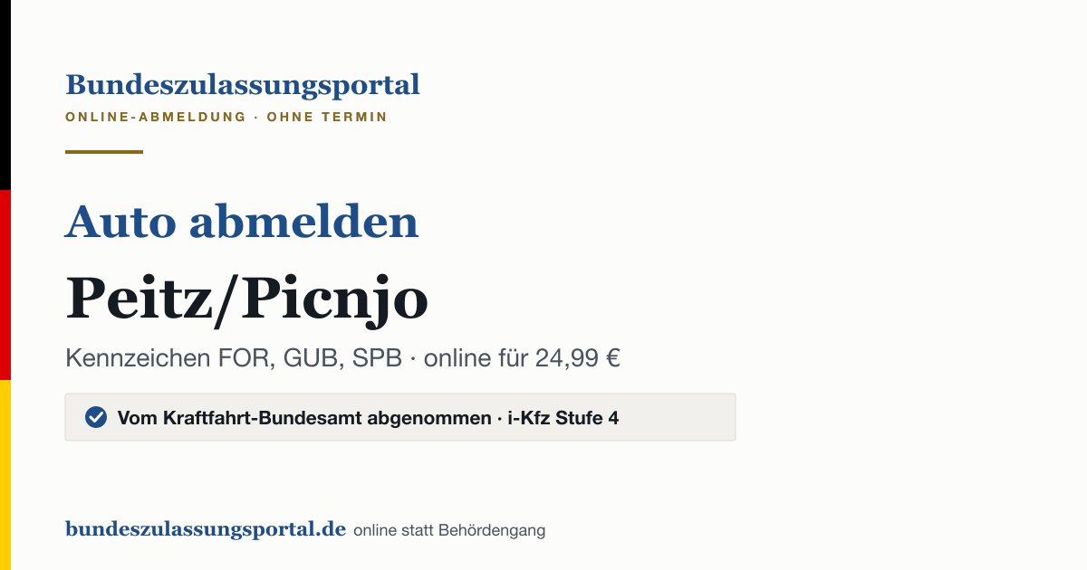 Auto abmelden Peitz/Picnjo online (Kennzeichen FOR, GUB, SPB): Grafik des Bundes Zulassungsportals, 24,99 € inklusive Gebühren