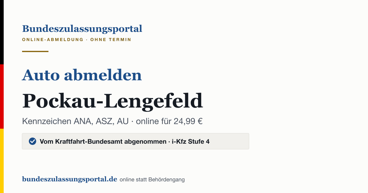 Auto abmelden Pockau-Lengefeld online (Kennzeichen ANA, ASZ, AU): Grafik des Bundes Zulassungsportals, 24,99 € inklusive Gebühren