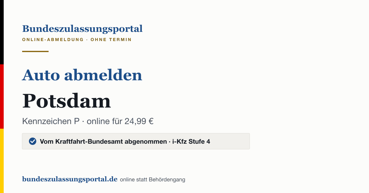 Auto abmelden Potsdam online (Kennzeichen P): Grafik des Bundes Zulassungsportals, 24,99 € inklusive Gebühren