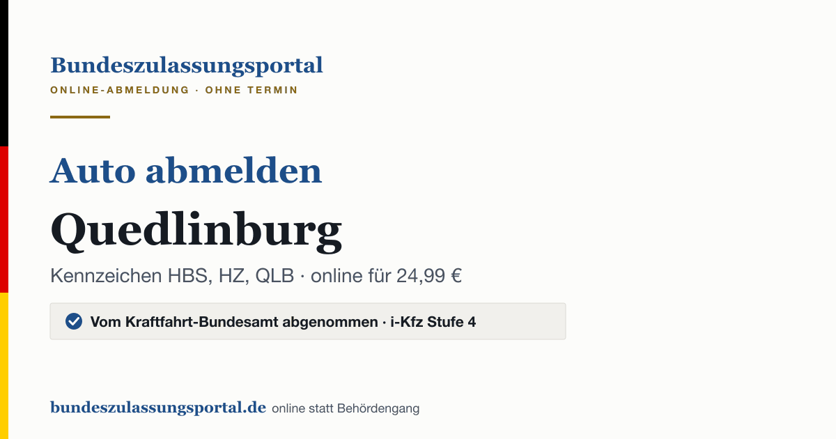 Auto abmelden Quedlinburg online (Kennzeichen HBS, HZ, QLB): Grafik des Bundes Zulassungsportals, 24,99 € inklusive Gebühren