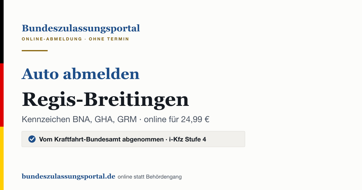 Auto abmelden Regis-Breitingen online (Kennzeichen BNA, GHA, GRM): Grafik des Bundes Zulassungsportals, 24,99 € inklusive Gebühren