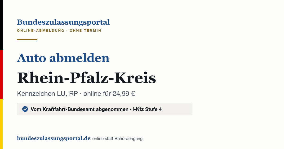 Auto abmelden Rhein-Pfalz-Kreis online (Kennzeichen LU, RP): Grafik des Bundes Zulassungsportals, 24,99 € inklusive Gebühren