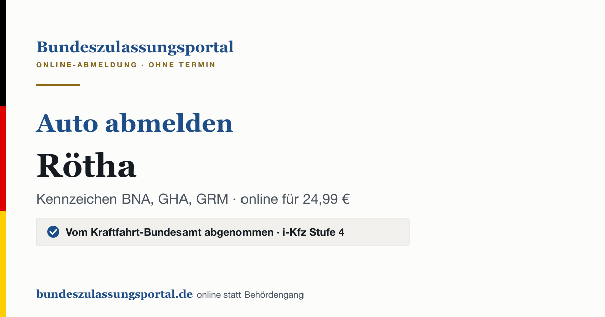 Auto abmelden Rötha online (Kennzeichen BNA, GHA, GRM): Grafik des Bundes Zulassungsportals, 24,99 € inklusive Gebühren