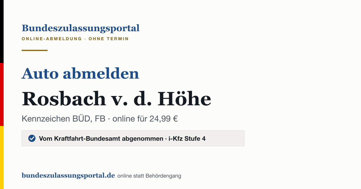 Auto abmelden Rosbach v. d. Höhe online (Kennzeichen BÜD, FB): Grafik des Bundes Zulassungsportals, 24,99 € inklusive Gebühren