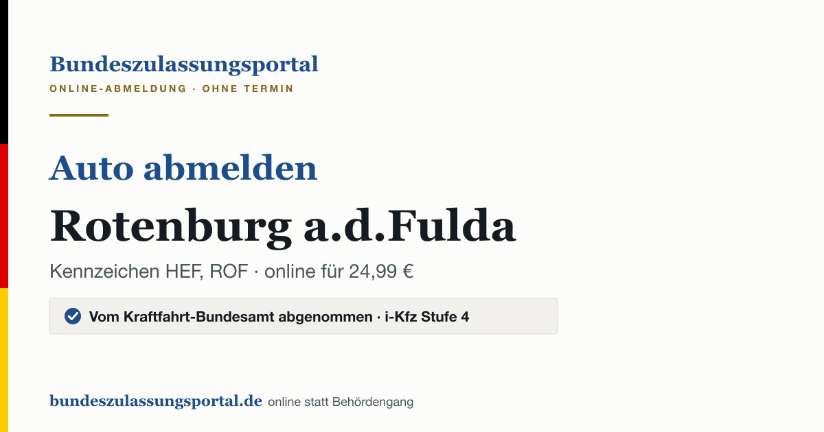 Auto abmelden Rotenburg a.d.Fulda online (Kennzeichen HEF, ROF): Grafik des Bundes Zulassungsportals, 24,99 € inklusive Gebühren