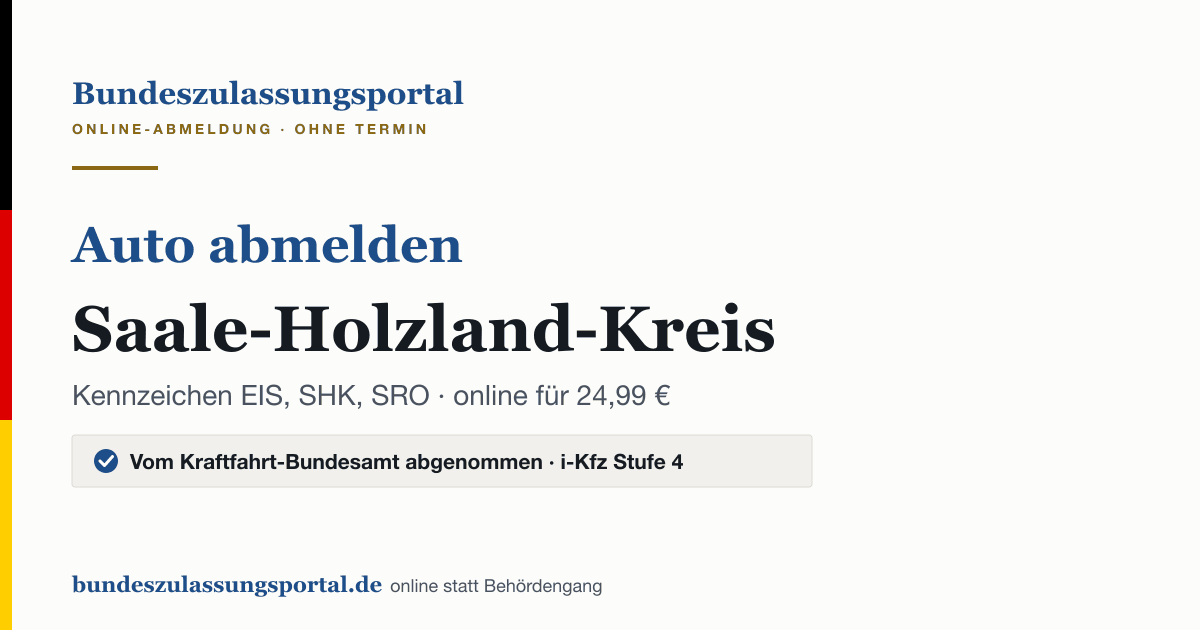Auto abmelden Saale-Holzland-Kreis online (Kennzeichen EIS, SHK, SRO): Grafik des Bundes Zulassungsportals, 24,99 € inklusive Gebühren