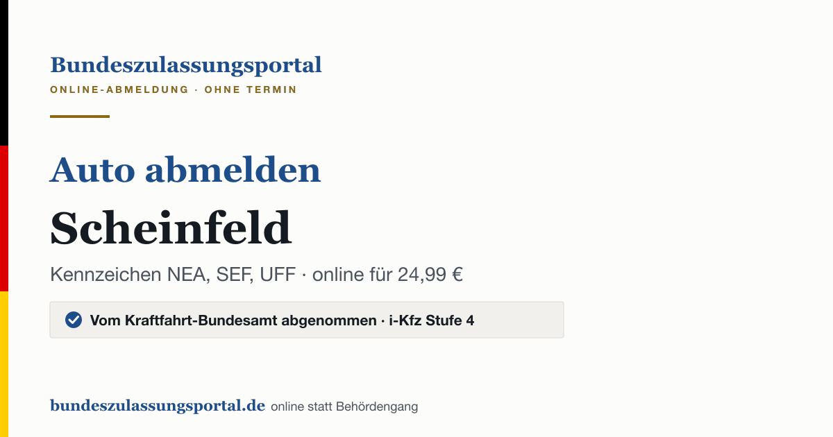 Auto abmelden Scheinfeld online (Kennzeichen NEA, SEF, UFF): Grafik des Bundes Zulassungsportals, 24,99 € inklusive Gebühren