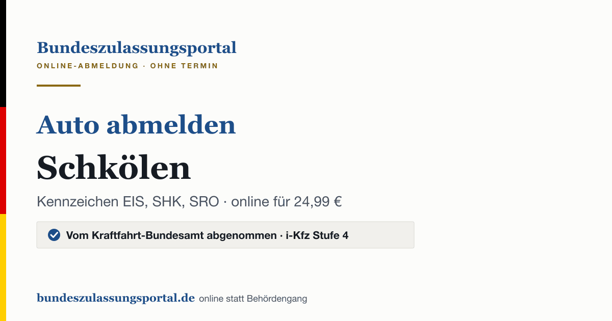 Auto abmelden Schkölen online (Kennzeichen EIS, SHK, SRO): Grafik des Bundes Zulassungsportals, 24,99 € inklusive Gebühren