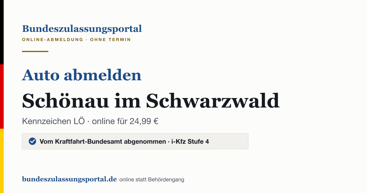 Auto abmelden Schönau im Schwarzwald online (Kennzeichen LÖ): Grafik des Bundes Zulassungsportals, 24,99 € inklusive Gebühren