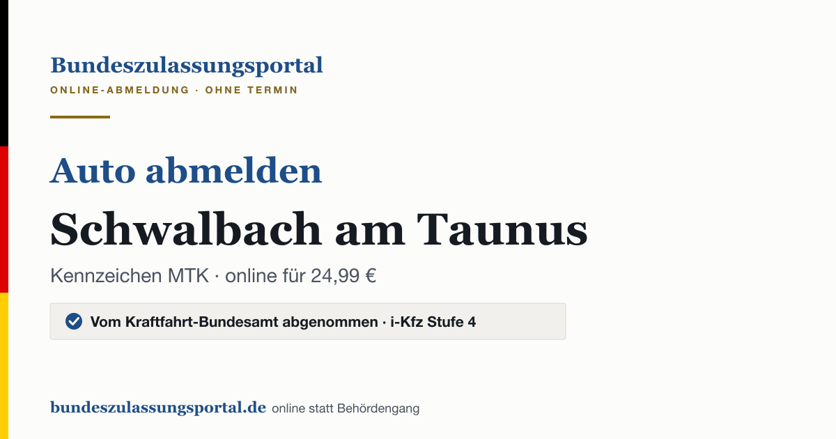 Auto abmelden Schwalbach am Taunus online (Kennzeichen MTK): Grafik des Bundes Zulassungsportals, 24,99 € inklusive Gebühren