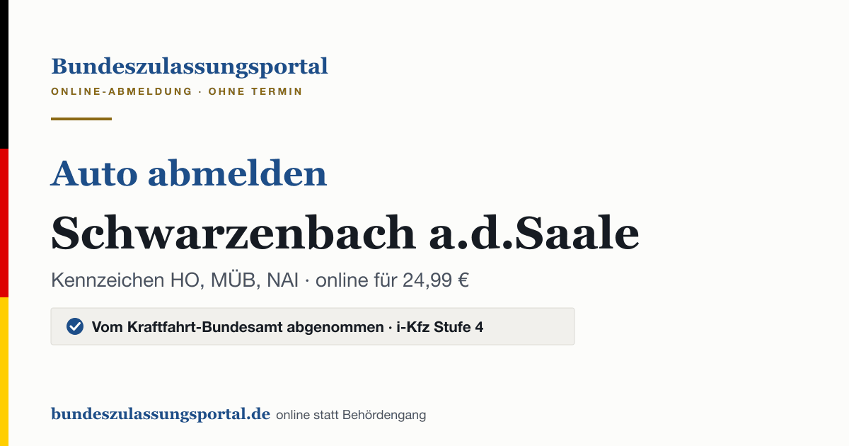 Auto abmelden Schwarzenbach a.d.Saale online (Kennzeichen HO, MÜB, NAI): Grafik des Bundes Zulassungsportals, 24,99 € inklusive Gebühren