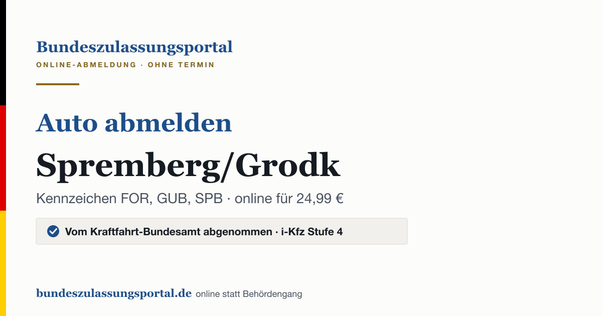 Auto abmelden Spremberg/Grodk online (Kennzeichen FOR, GUB, SPB): Grafik des Bundes Zulassungsportals, 24,99 € inklusive Gebühren