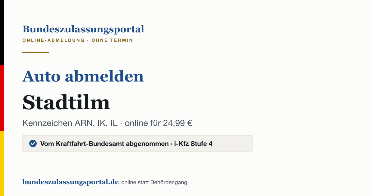 Auto abmelden Stadtilm online (Kennzeichen ARN, IK, IL): Grafik des Bundes Zulassungsportals, 24,99 € inklusive Gebühren
