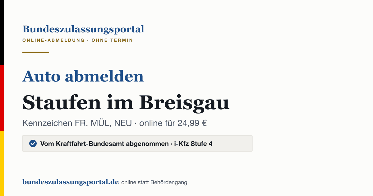 Auto abmelden Staufen im Breisgau online (Kennzeichen FR, MÜL, NEU): Grafik des Bundes Zulassungsportals, 24,99 € inklusive Gebühren
