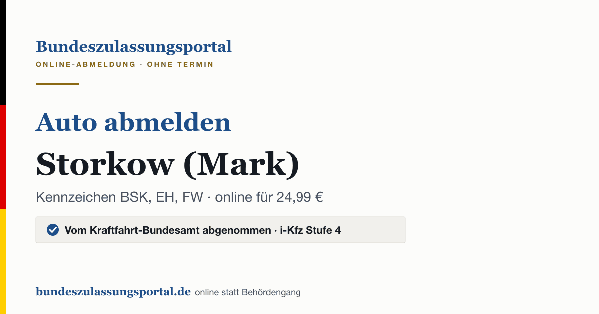 Auto abmelden Storkow (Mark) online (Kennzeichen BSK, EH, FW): Grafik des Bundes Zulassungsportals, 24,99 € inklusive Gebühren