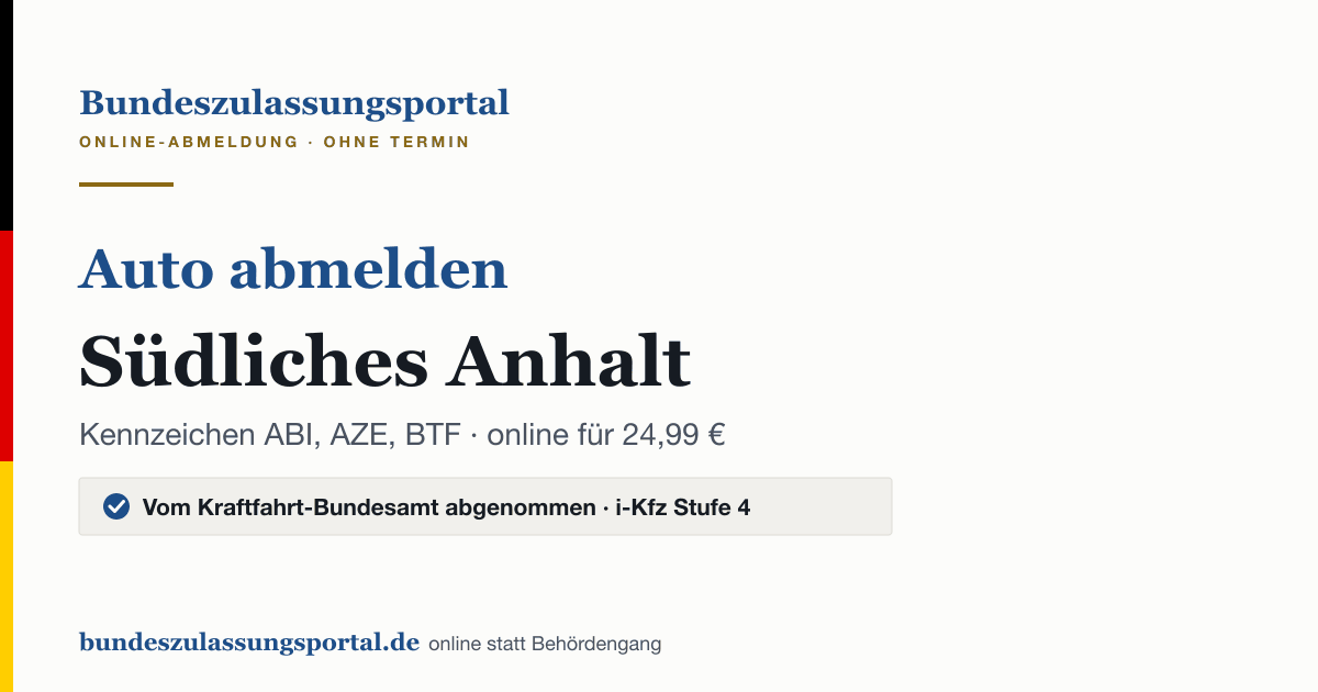 Auto abmelden Südliches Anhalt online (Kennzeichen ABI, AZE, BTF): Grafik des Bundes Zulassungsportals, 24,99 € inklusive Gebühren