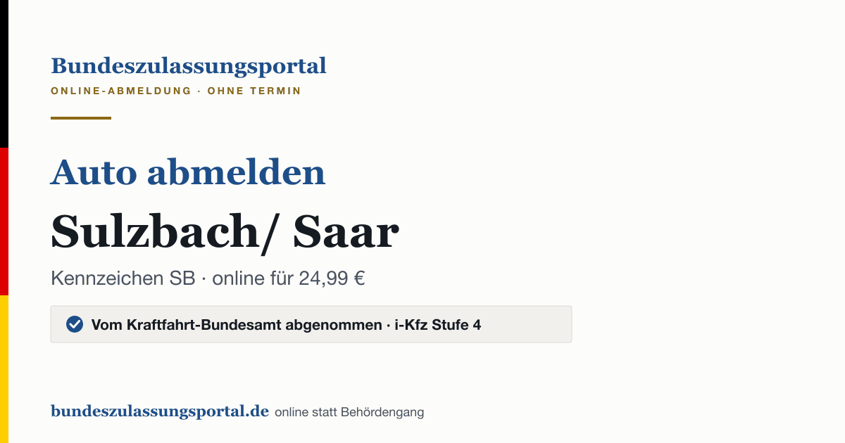 Auto abmelden Sulzbach/ Saar online (Kennzeichen SB): Grafik des Bundes Zulassungsportals, 24,99 € inklusive Gebühren