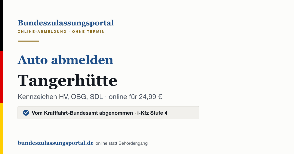 Auto abmelden Tangerhütte online (Kennzeichen HV, OBG, SDL): Grafik des Bundes Zulassungsportals, 24,99 € inklusive Gebühren