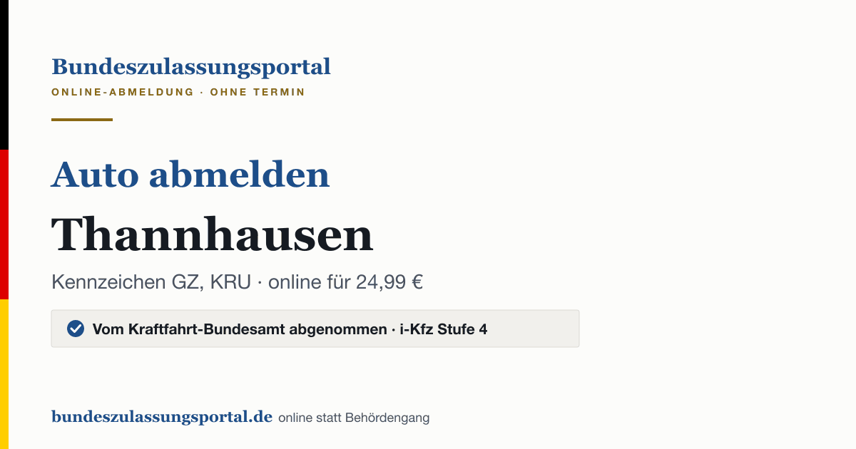 Auto abmelden Thannhausen online (Kennzeichen GZ, KRU): Grafik des Bundes Zulassungsportals, 24,99 € inklusive Gebühren