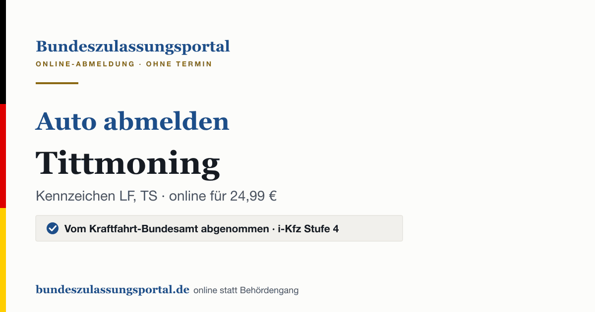 Auto abmelden Tittmoning online (Kennzeichen LF, TS): Grafik des Bundes Zulassungsportals, 24,99 € inklusive Gebühren