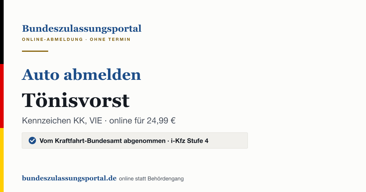 Auto abmelden Tönisvorst online (Kennzeichen KK, VIE): Grafik des Bundes Zulassungsportals, 24,99 € inklusive Gebühren