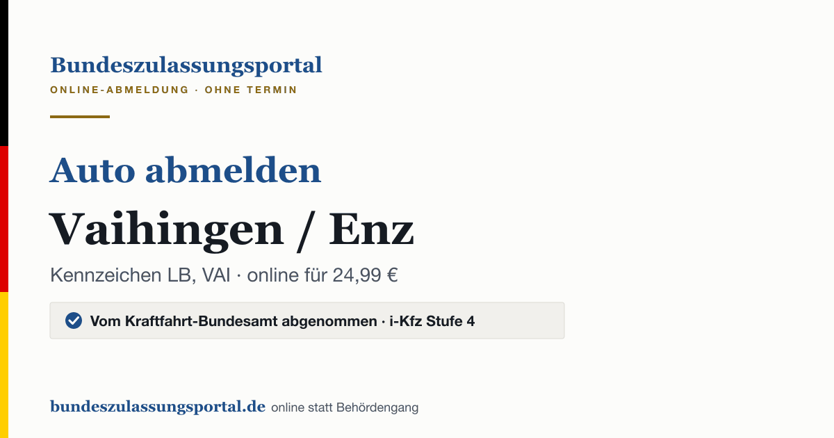 Auto abmelden Vaihingen / Enz online (Kennzeichen LB, VAI): Grafik des Bundes Zulassungsportals, 24,99 € inklusive Gebühren