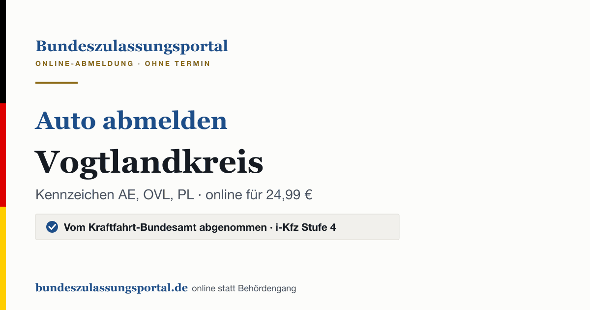 Auto abmelden Vogtlandkreis online (Kennzeichen AE, OVL, PL): Grafik des Bundes Zulassungsportals, 24,99 € inklusive Gebühren