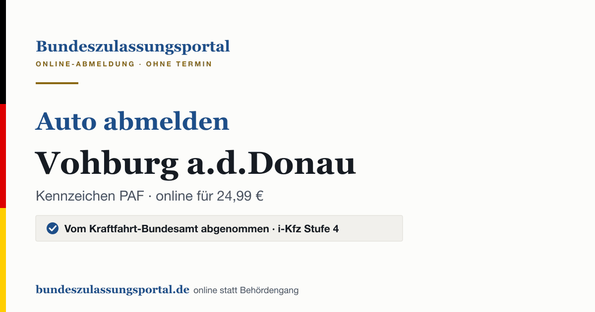 Auto abmelden Vohburg a.d.Donau online (Kennzeichen PAF): Grafik des Bundes Zulassungsportals, 24,99 € inklusive Gebühren