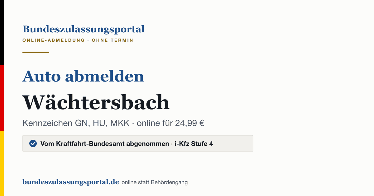 Auto abmelden Wächtersbach online (Kennzeichen GN, HU, MKK): Grafik des Bundes Zulassungsportals, 24,99 € inklusive Gebühren